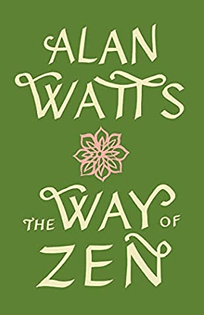 the way of zen - alan watts