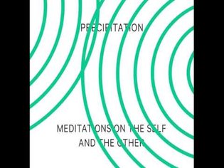 Precipitation - Meditations on the Self and the Other FULL ALBUM