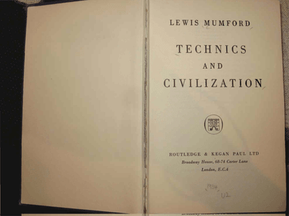 Technics and Civilization, Lewis Mumford 1934