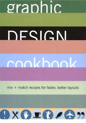 graphic-design-cookbook-mix-match-recipes-for-faster-better-layouts-by-leonard-koren-r.-wippo-meckler-z-lib.org-.pdf