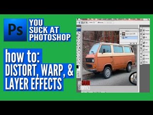 You Suck at Photoshop - Distort, Warp, &amp; Layer Effects