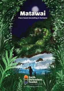 Matawai: Place-based Storytelling in Suriname - Earth Defenders Toolkit