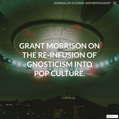 Grant Morrison on the re-infusion of Gnosticism into pop culture.