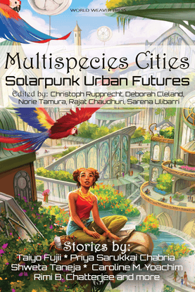 Multispecies Cities: Solarpunk Urban Futures (book, 2021)