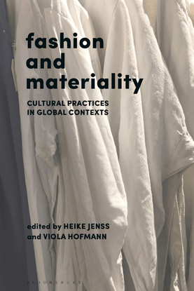 heike-jenss-viola-hofmann-fashion-and-materiality_-cultural-practices-in-global-contexts-2019-libgen.li.pdf