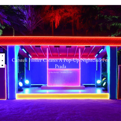 Carsten Höller Creates A Pop-Up Nightclub For Prada