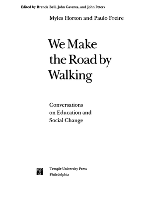 myles horton & paulo freire we make the road by walking