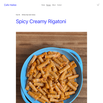 Spicy Creamy Rigatoni — Cafe Hailee