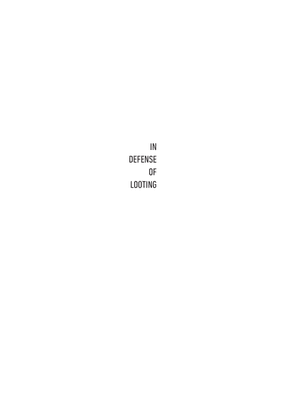 vicky-osterweil-in-defense-of-looting_-a-riotous-history-of-uncivil-action-bold-type-books-2020.pdf