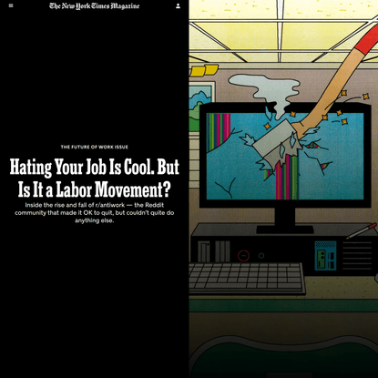 Hating Your Job Is Cool. But Is It a Labor Movement?