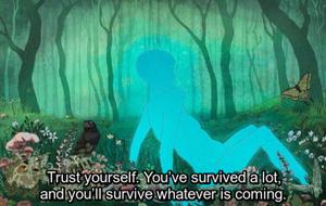 an illustration of a glowing blue person laying in a forest. flowers, butterflies, and birds grow around them. a subtitle reads "Trust yourself. You've survived a lot, and you'll survive what's coming."