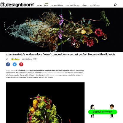 azuma makoto’s ‘undersurface flower’ compositions contrast perfect blooms with wild roots