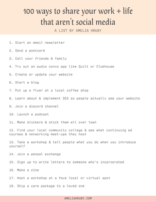 100 ways to share your work + life that aren't social media. a list by amelia hruby.