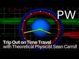 Trip Out on Time Travel With Theoretical Physicist Sean Carroll