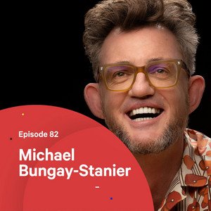 082 - Stop Giving Advice, Ask More Questions — with Michael Bungay Stanier - The Futur with Chris Do | Podcast on Spotify