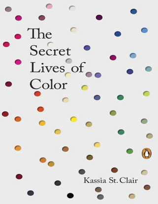 kassia-st.-clair-the-secret-lives-of-color-penguin-books-2017-.pdf