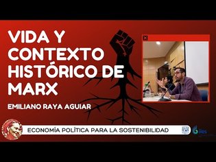 Vida y Contexto Histórico de Marx | Presenta Emiliano Raya Aguiar- sesión 1