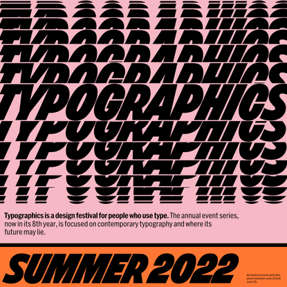 Typographics 2022 – A design festival for people who use type