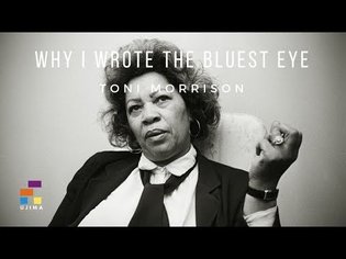WHY I WROTE THE BLUEST EYE - An Interview With Toni Morrison