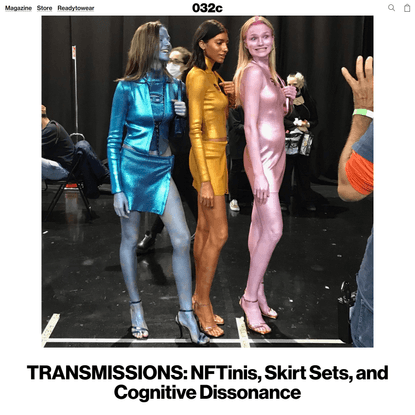 TRANSMISSIONS: NFTinis, Skirt Sets, and Cognitive Dissonance