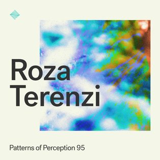 Patterns of Perception 95 - Roza Terenzi by Patterns of Perception