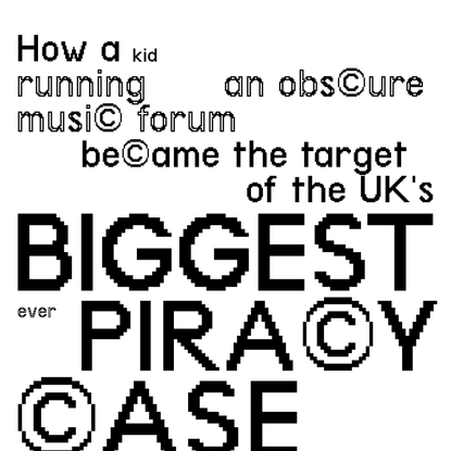 Kane Robinson: how a kid running an obscure music forum became the target of the UK&amp;#x27;s biggest ever piracy case