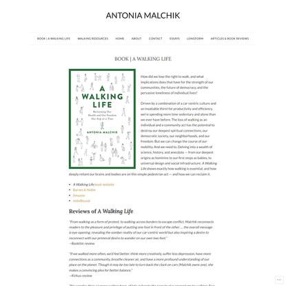 A Walking Life: Reclaiming Our Health and Our Freedom One Step at a Time, by Antonia Malchik