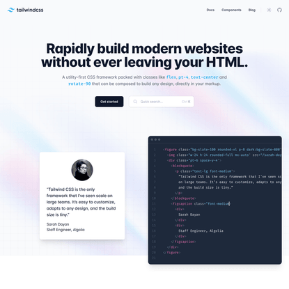 Tailwind CSS - Rapidly build modern websites without ever leaving your HTML.