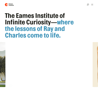 Eames Institute of Infinite Curiosity | Eames Institute