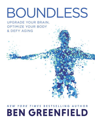 boundless-upgrade-your-brain_-optimize-your-body-defy-aging-_ben-greenfield_-_z-lib.org_.pdf