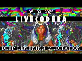 LIVECODERA - DEEP LISTENING MEDITATION