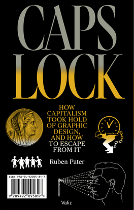 caps-lock-how-capitalism-took-hold-of-graphic-design-and-how-to-escape-from-it-ruben-pater-z-lib.org-.pdf