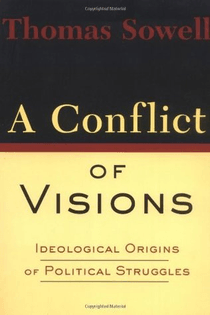 Thomas Sowell - A Conflict of Visions