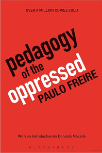 Freire's Pedagogy of the Oppressed