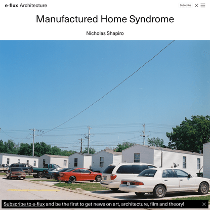 Manufactured Home Syndrome - Architecture - e-flux