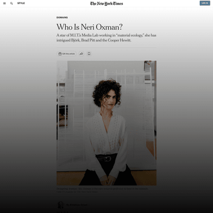 Who Is Neri Oxman? (Published 2018)
