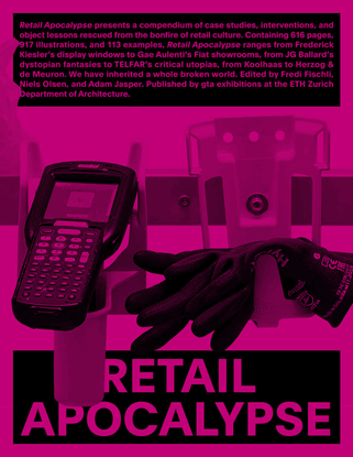 Retail Apocalypse Edited by Fredi Fischli, Niels Olsen, and Adam Jasper - Announcements - e-flux