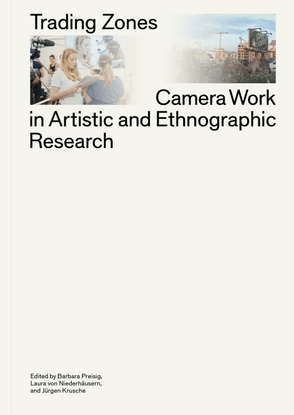 trading_zones_camera_work_in_artistic_and_ethnographic_research_2022.pdf