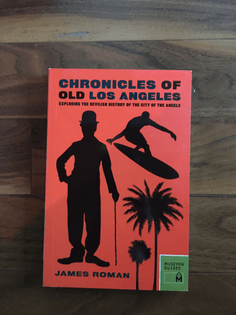 Chronicles of Old Los Angeles | James Roman