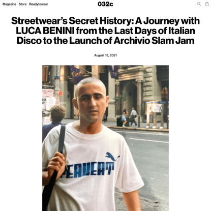 Streetwear’s Secret History: A Journey with LUCA BENINI from the Last Days of Italian Disco to the Launch of Archivio Slam Jam