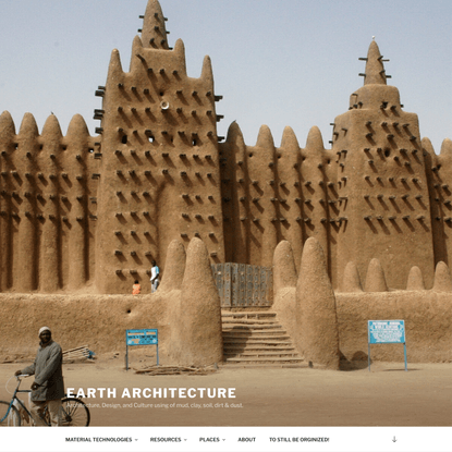 EARTH ARCHITECTURE – Architecture, Design, and Culture using of mud, clay, soil, dirt &amp; dust.