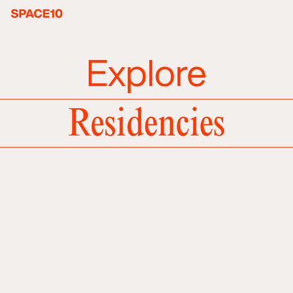 Residencies | SPACE10