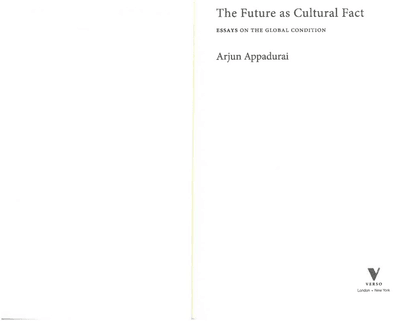 arjun-appadurai-the-future-as-cultural-fact-essays-on-the-global-condition.pdf
