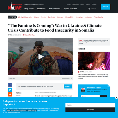 “The Famine Is Coming”: War in Ukraine &amp; Climate Crisis Contribute to Food Insecurity in Somalia