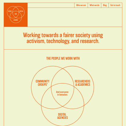 Working towards a fairer society using activism, technology, and research.