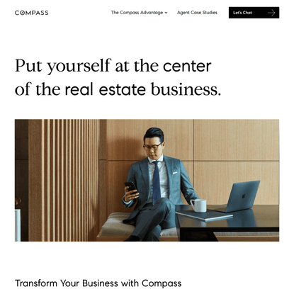 Put yourself at the center of the real estate business. | Compass