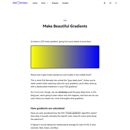 Make Beautiful Gradients in CSS, with linear-gradient, radial-gradient, or conic-gradient.