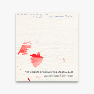 THE VIOLENCE OF HANDWRITING ACROSS A PAGE