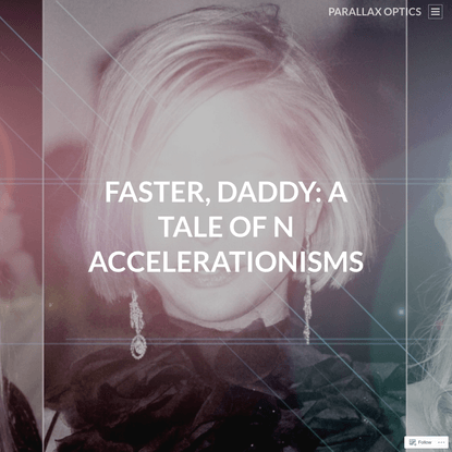 Faster, Daddy: A Tale of n Accelerationisms