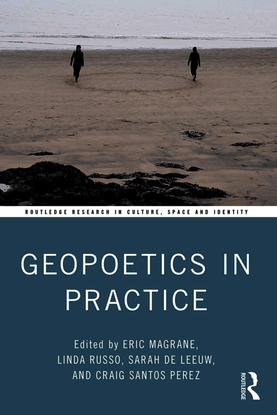 geopoetics-in-practice-eric-magrane-linda-russo-sarah-de-leeuw-etc.-z-lib.org.pdf